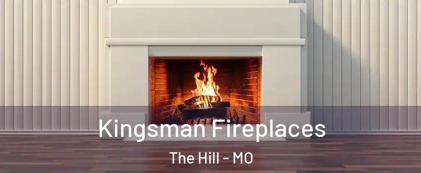 Kingsman Fireplaces The Hill - MO