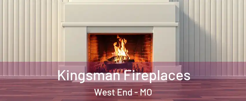 Kingsman Fireplaces West End - MO