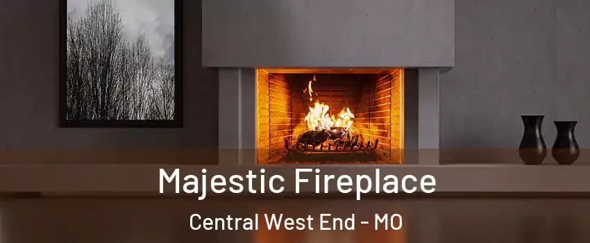 Majestic Fireplace Central West End - MO