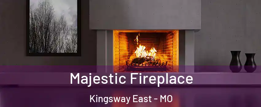 Majestic Fireplace Kingsway East - MO