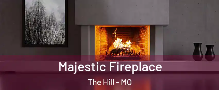 Majestic Fireplace The Hill - MO