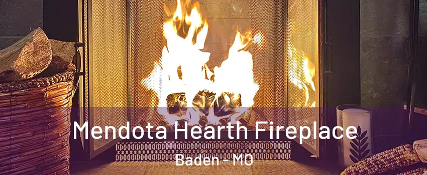 Mendota Hearth Fireplace Baden - MO