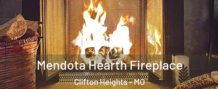 Mendota Hearth Fireplace Clifton Heights - MO