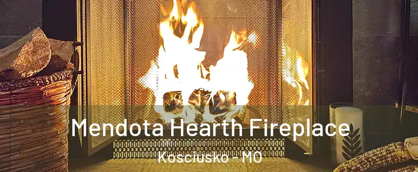 Mendota Hearth Fireplace Kosciusko - MO