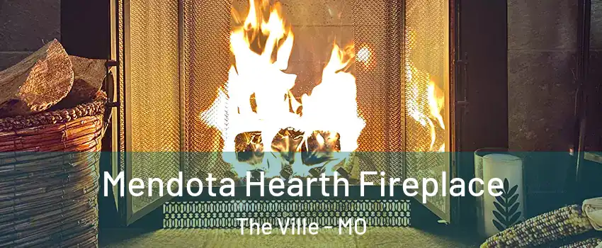 Mendota Hearth Fireplace The Ville - MO