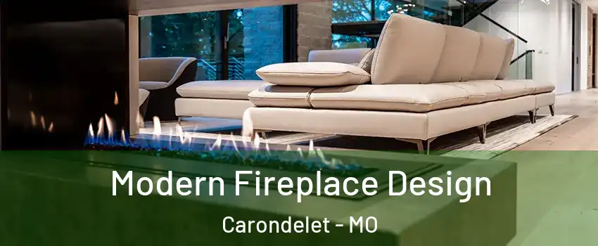 Modern Fireplace Design Carondelet - MO