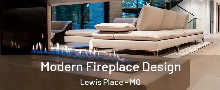 Modern Fireplace Design Lewis Place - MO