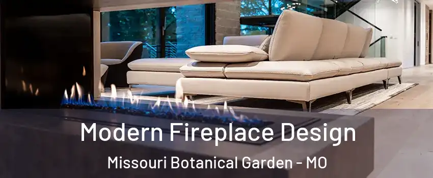 Modern Fireplace Design Missouri Botanical Garden - MO