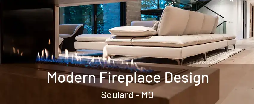 Modern Fireplace Design Soulard - MO