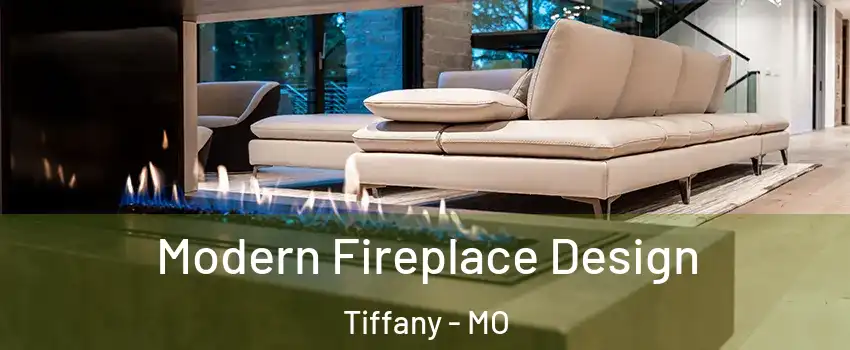 Modern Fireplace Design Tiffany - MO
