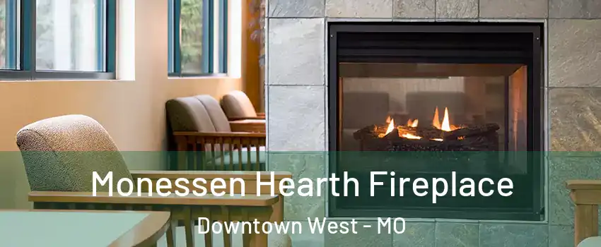 Monessen Hearth Fireplace Downtown West - MO