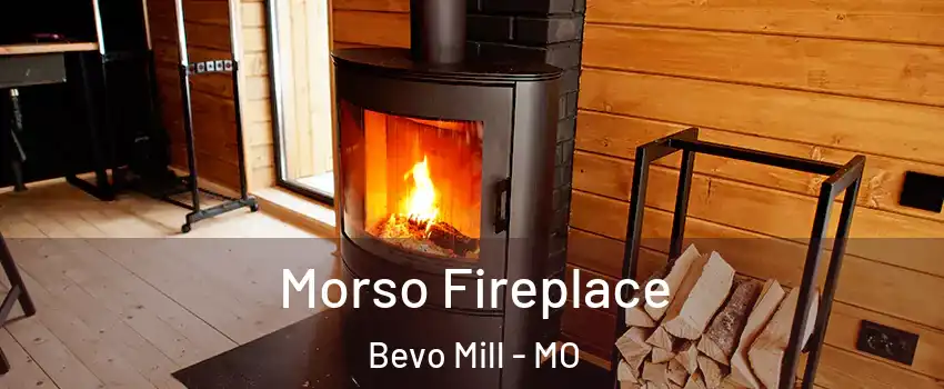 Morso Fireplace Bevo Mill - MO