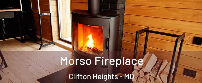 Morso Fireplace Clifton Heights - MO