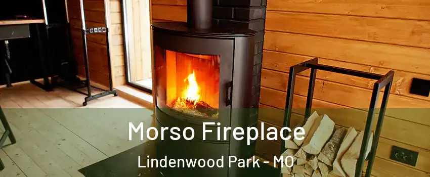 Morso Fireplace Lindenwood Park - MO
