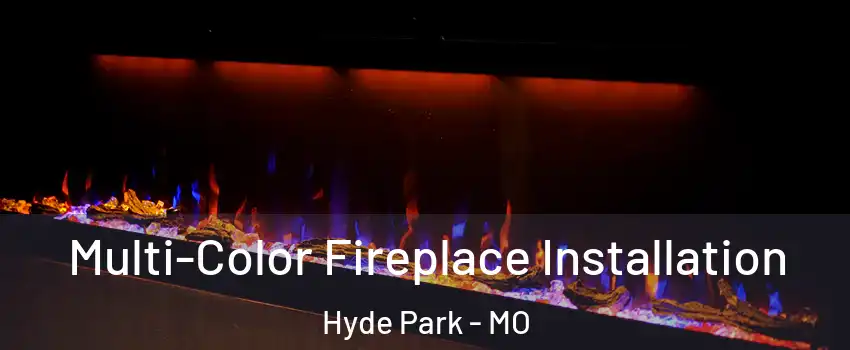 Multi-Color Fireplace Installation Hyde Park - MO