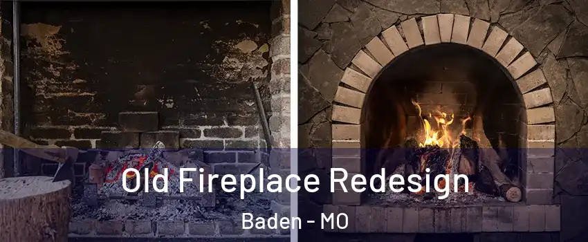 Old Fireplace Redesign Baden - MO