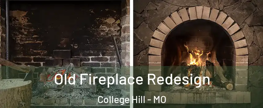 Old Fireplace Redesign College Hill - MO