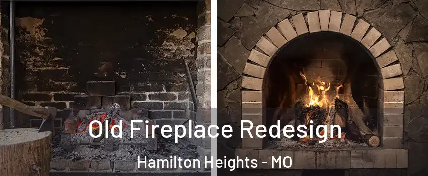 Old Fireplace Redesign Hamilton Heights - MO