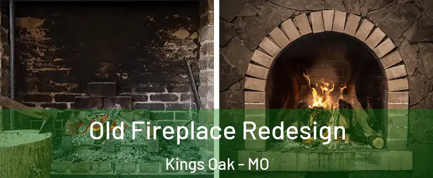 Old Fireplace Redesign Kings Oak - MO