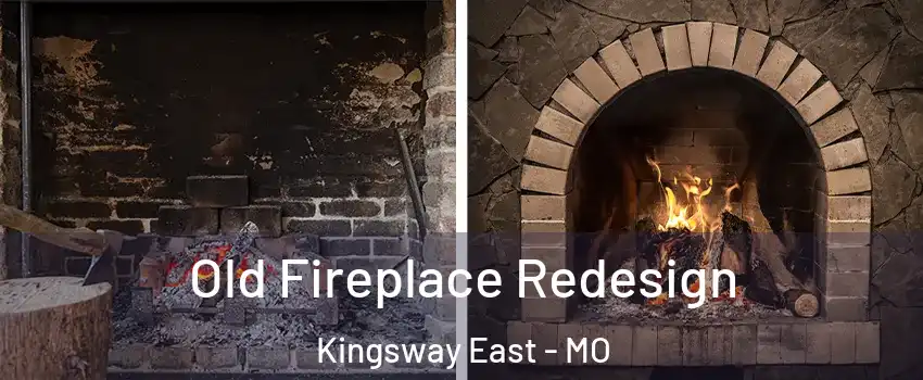 Old Fireplace Redesign Kingsway East - MO