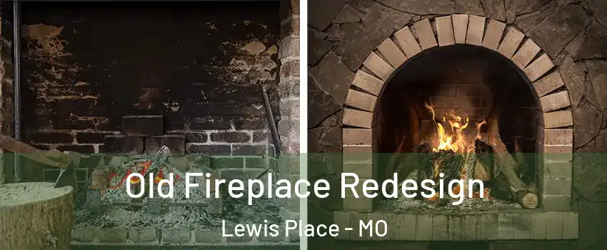 Old Fireplace Redesign Lewis Place - MO
