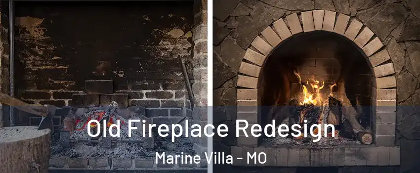 Old Fireplace Redesign Marine Villa - MO