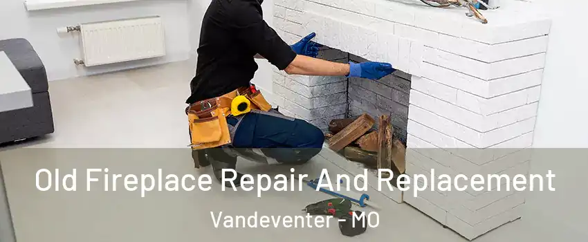 Old Fireplace Repair And Replacement Vandeventer - MO