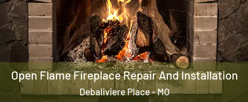 Open Flame Fireplace Repair And Installation Debaliviere Place - MO