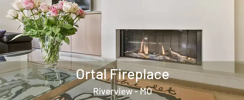 Ortal Fireplace Riverview - MO