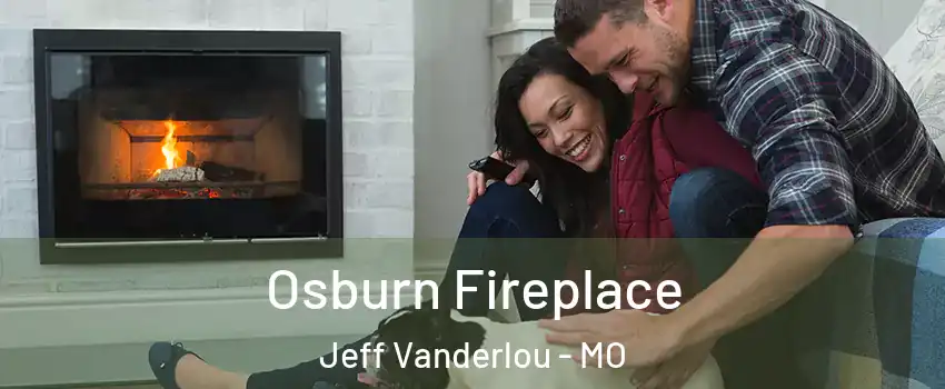 Osburn Fireplace Jeff Vanderlou - MO