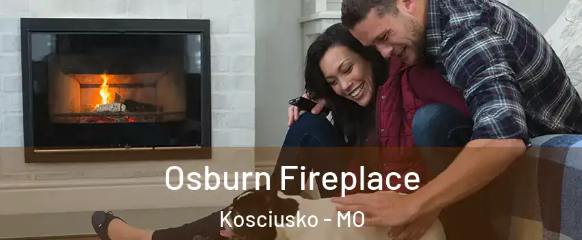 Osburn Fireplace Kosciusko - MO