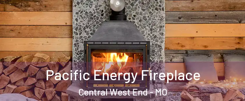 Pacific Energy Fireplace Central West End - MO