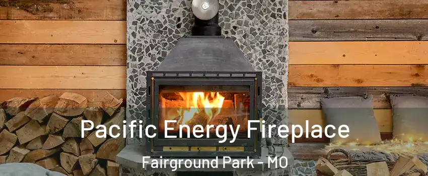 Pacific Energy Fireplace Fairground Park - MO