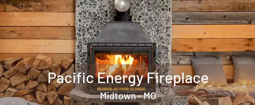 Pacific Energy Fireplace Midtown - MO