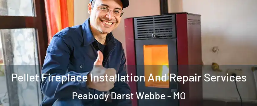 Pellet Fireplace Installation And Repair Services Peabody Darst Webbe - MO