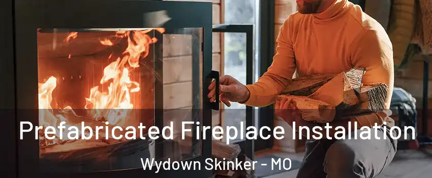Prefabricated Fireplace Installation Wydown Skinker - MO