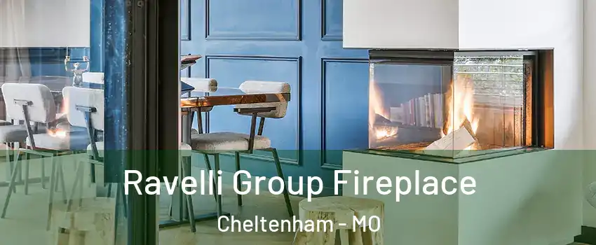 Ravelli Group Fireplace Cheltenham - MO