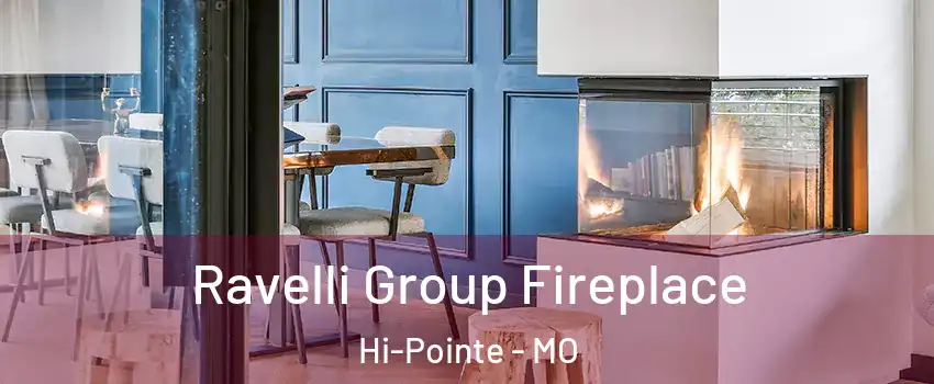 Ravelli Group Fireplace Hi-Pointe - MO