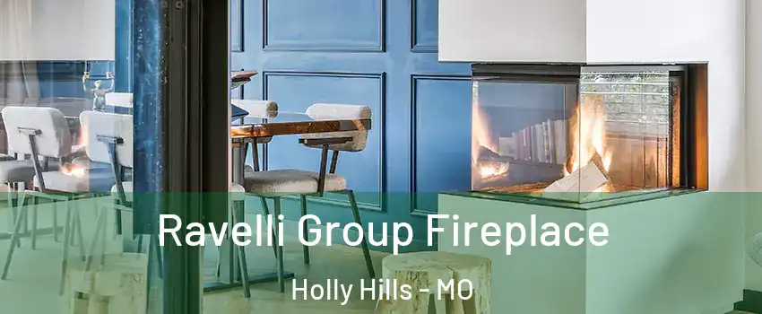Ravelli Group Fireplace Holly Hills - MO