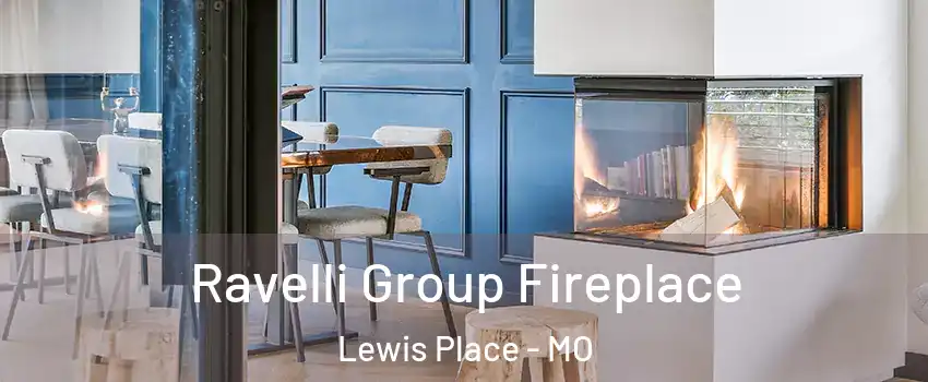 Ravelli Group Fireplace Lewis Place - MO