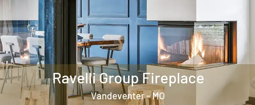 Ravelli Group Fireplace Vandeventer - MO