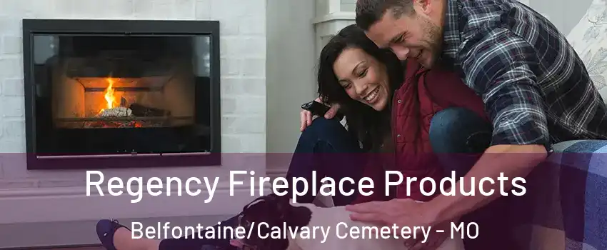 Regency Fireplace Products Belfontaine/Calvary Cemetery - MO