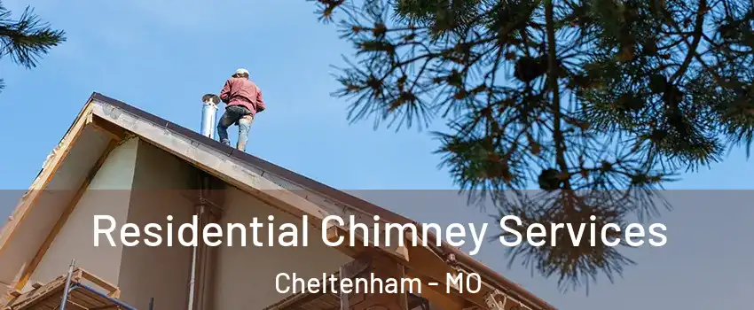 Residential Chimney Services Cheltenham - MO