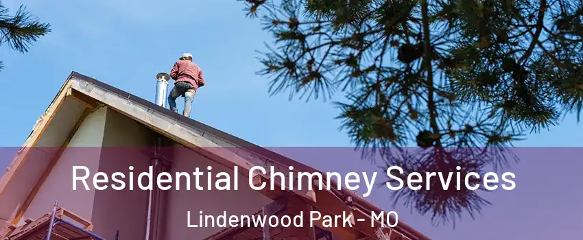 Residential Chimney Services Lindenwood Park - MO