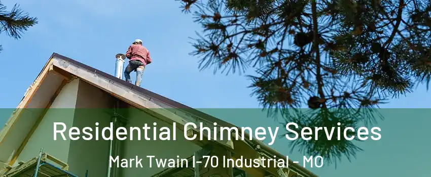 Residential Chimney Services Mark Twain I-70 Industrial - MO