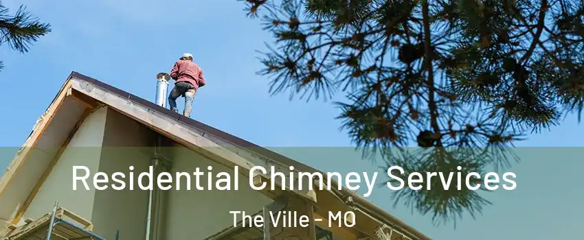 Residential Chimney Services The Ville - MO
