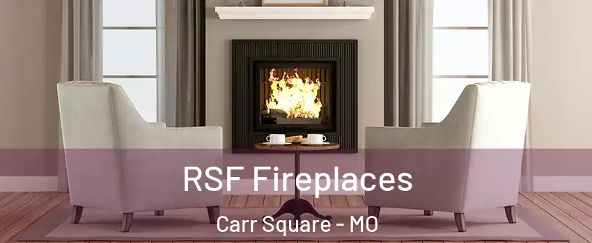 RSF Fireplaces Carr Square - MO