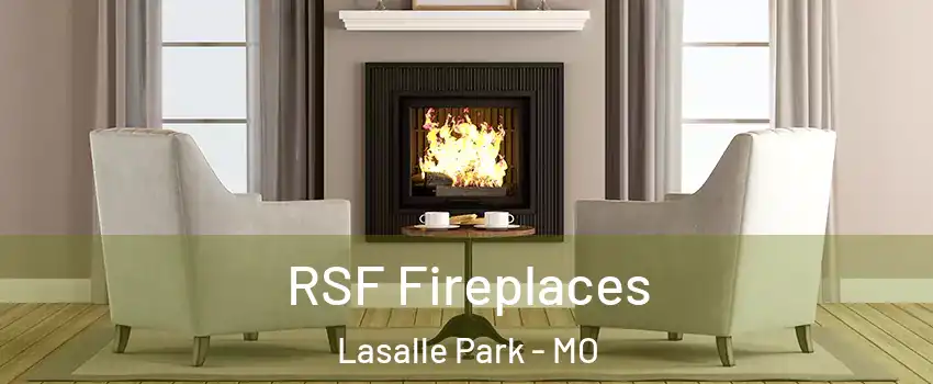 RSF Fireplaces Lasalle Park - MO