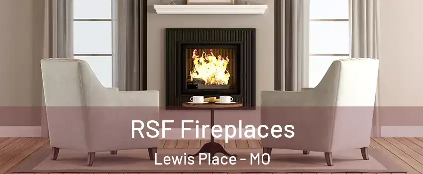 RSF Fireplaces Lewis Place - MO