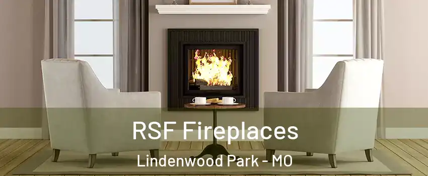 RSF Fireplaces Lindenwood Park - MO